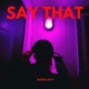 Say That Single