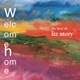 Welcome Home The Best of Liz Story
