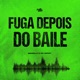Fuga Depois do Baile Single