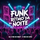 FUNK RITMO DA NOITE Slowed Single