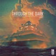 Through The Dark Remixes EP