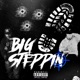 Big Steppin feat ShottaJayy Single
