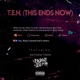 T E N This Ends Now feat The Bunny The Bear Single