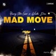 Mad Move feat Wacko Dan Single