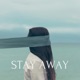Stay Away Single