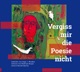 Vergiss mir die Poesie nicht Gedichte von Sepp J Woelker gelesen von Wolfram Berger