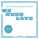 We Need Love Single