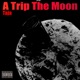 A Trip the Moon Freestyle Single