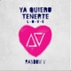 Ya Quiero Tenerte L o v e Single