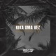 Kika uma Vez Single