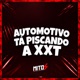 Automotivo Tá Piscando a XXT Single