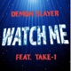 Watch Me feat take 1 Single