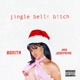 Jingle Bells Bitch feat Jade Josephine Single
