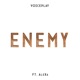 Enemy feat Alexa Single