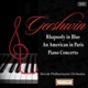 Gershwin Rhapsody in Blue An American in Paris Piano Concerto