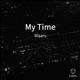 My Time Single