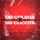 Oh Colega Vai Cocota Single