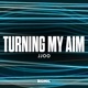 Turning My Aim Single