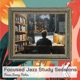 Focused Jazz Study Sessions