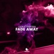 Fade Away Single