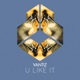 U Like It Single