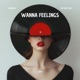 Wanna Feelings Single