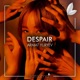 Despair Single