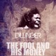 The Fool and His Money Single