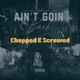 Ain t Goin Back Chopped Screwed feat JG Single