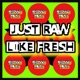 Just Raw Like Fresh Single
