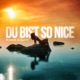 Du Bist so Nice Single