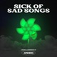 Sick of Sad Songs Single