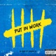 Put in Work feat Sagar G Single
