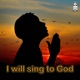 I will sing to God Single