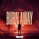 Burn Away Single