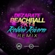 BeachBall 2K14 Robbie Rivera Remix Single
