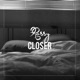 Closer feat Kiso Single