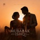 Mubarak Ishq Single