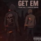 Get Em feat Honcho Dinero Single