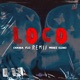 Loco feat Chama Flo Remix Remix Single