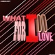 What I Did For Love EP