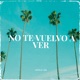 No Te Vuelvo a Ver Single