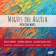 Miguel del Aguila Orchestral Works