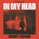 In My Head Spooky Version EP