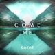 Come to Me Single
