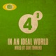 In an Ideal World 4 DJ Mix