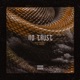 No Trust feat 420vo Single