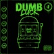 DUMB LUCK Single