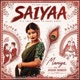 SAIYAA feat Akshay Bunker Single