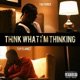Think What I m Thinking Single